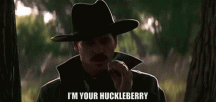 doc-im-your-huckleberry.gif