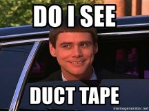 do-i-see-duct-tape.jpg